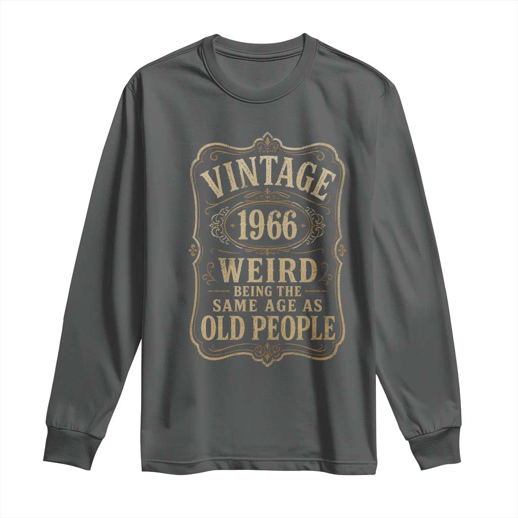 60th Birthday Long Sleeve Shirt Vintage 60yr 1966 60 Year Old Gift Weird Being the Same Age as Old People