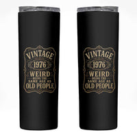 50th Birthday Skinny Tumbler Vintage 50yr 1976 50 Year Old Gift Weird Being the Same Age as Old People