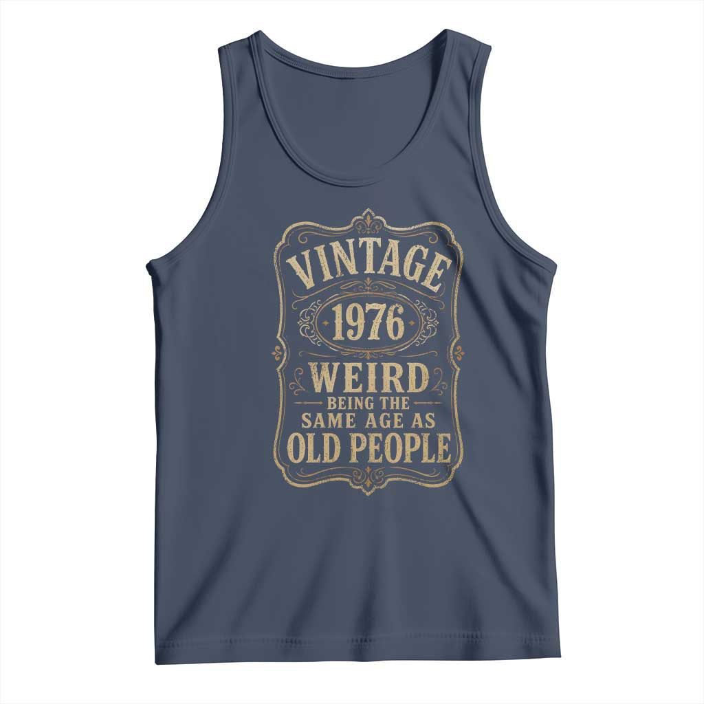 50th Birthday Tank Top Vintage 50yr 1976 50 Year Old Gift Weird Being the Same Age as Old People