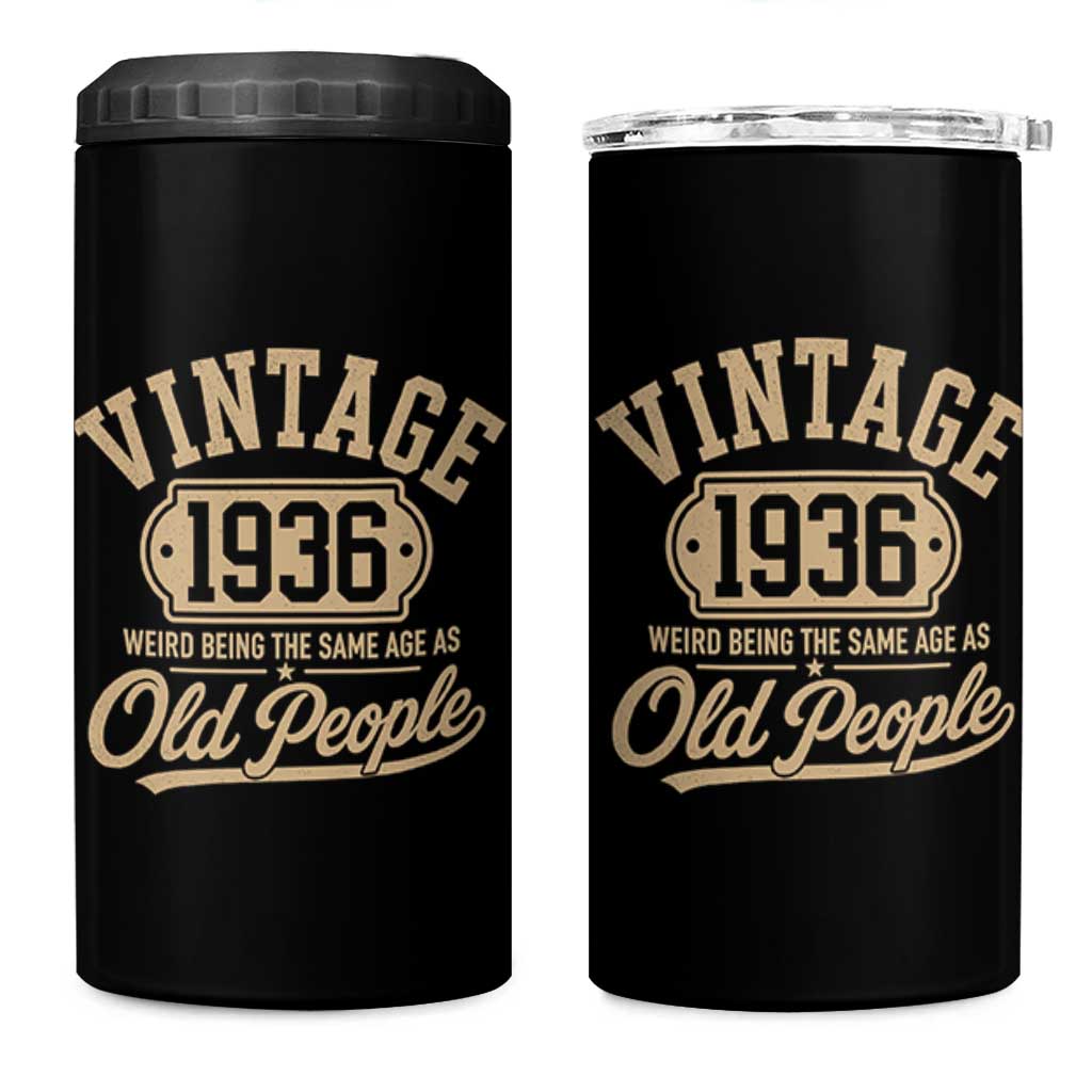 90th Birthday 4 in 1 Can Cooler Tumbler Vintage 1936 90 Year Old Gift Weird Being the Same Age as Old People