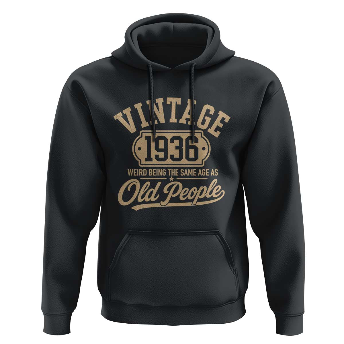 90th Birthday Hoodie Vintage 1936 90 Year Old Gift Weird Being the Same Age as Old People