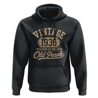90th Birthday Hoodie Vintage 1936 90 Year Old Gift Weird Being the Same Age as Old People