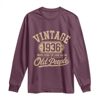 90th Birthday Long Sleeve Shirt Vintage 1936 90 Year Old Gift Weird Being the Same Age as Old People
