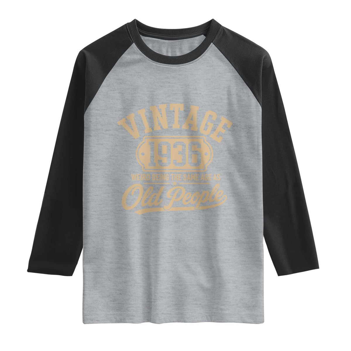 90th Birthday Raglan Shirt Vintage 1936 90 Year Old Gift Weird Being the Same Age as Old People