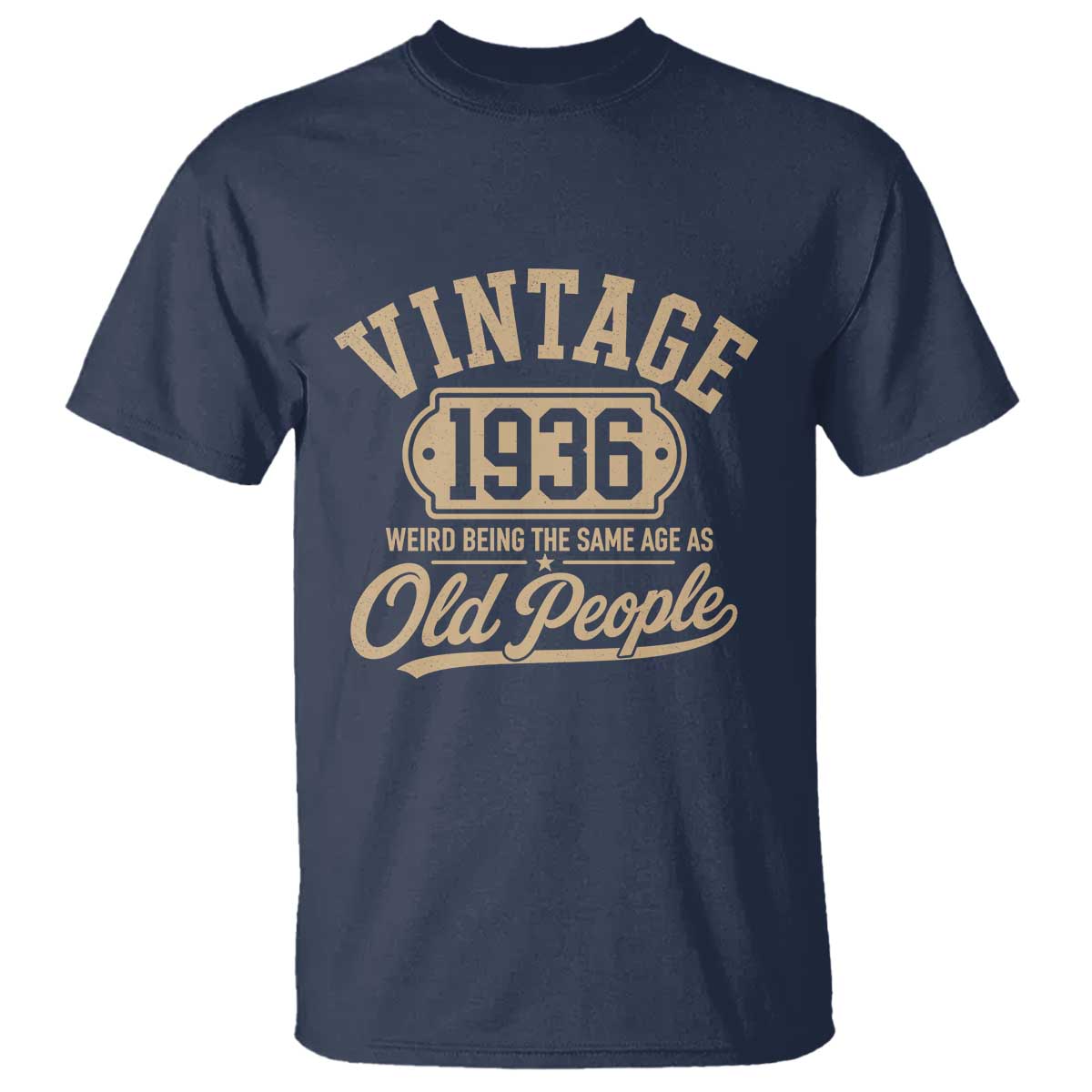 90th Birthday T Shirt Vintage 1936 90 Year Old Gift Weird Being the Same Age as Old People