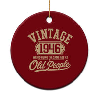 80th Birthday Ceramic Ornament Vintage 1946 80 Year Old Gift Weird Being the Same Age as Old People