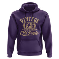 80th Birthday Hoodie Vintage 1946 80 Year Old Gift Weird Being the Same Age as Old People