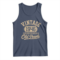 80th Birthday Tank Top Vintage 1946 80 Year Old Gift Weird Being the Same Age as Old People