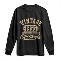 70th Birthday Long Sleeve Shirt Vintage 1956 70 Year Old Gift Weird Being the Same Age as Old People