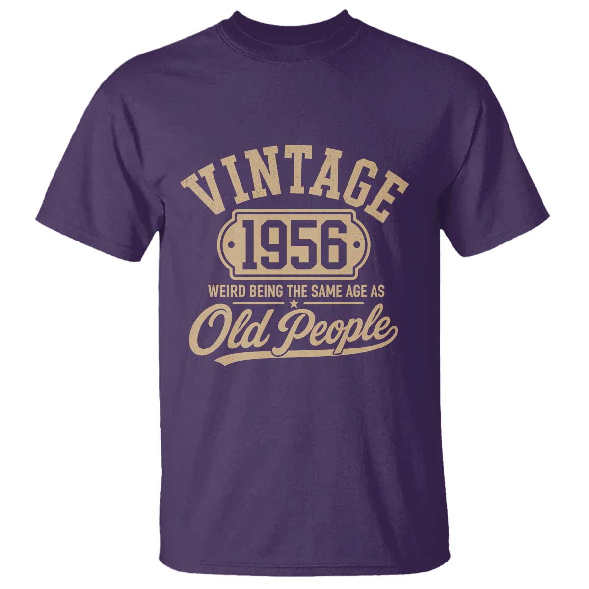 70th Birthday T Shirt Vintage 1956 70 Year Old Gift Weird Being the Same Age as Old People
