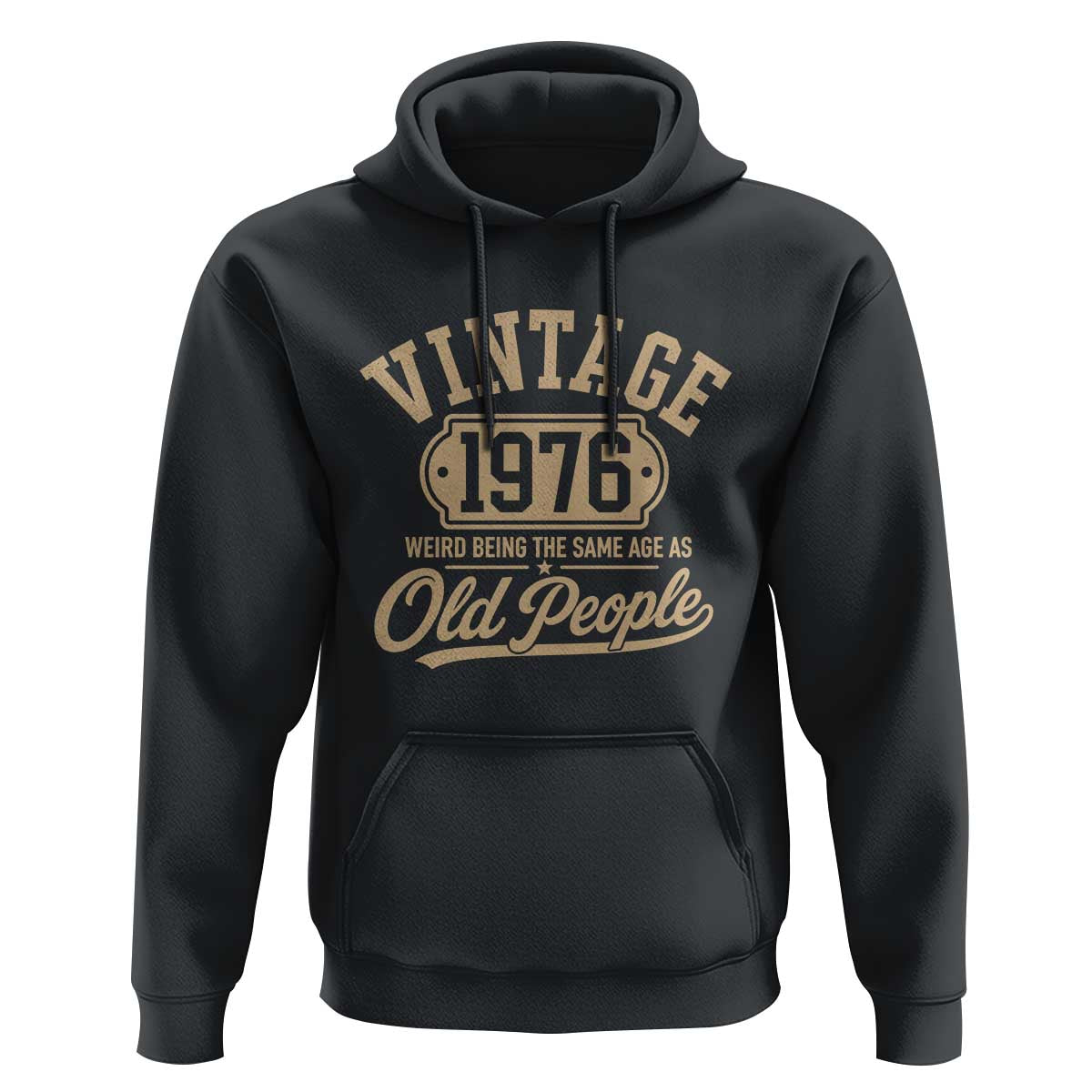 50th Birthday Hoodie Vintage 1976 50 Year Old Gift Weird Being the Same Age as Old People