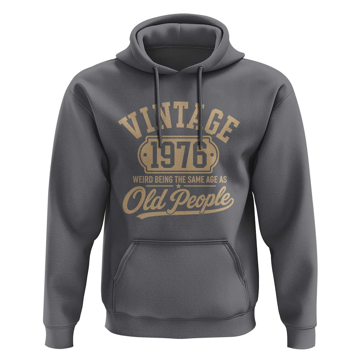 50th Birthday Hoodie Vintage 1976 50 Year Old Gift Weird Being the Same Age as Old People