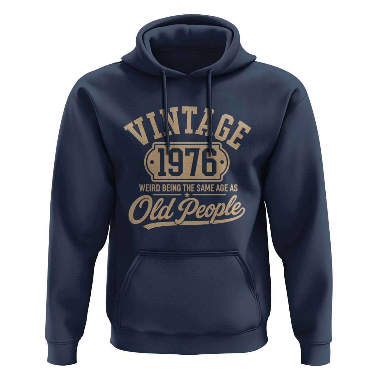 50th Birthday Hoodie Vintage 1976 50 Year Old Gift Weird Being the Same Age as Old People