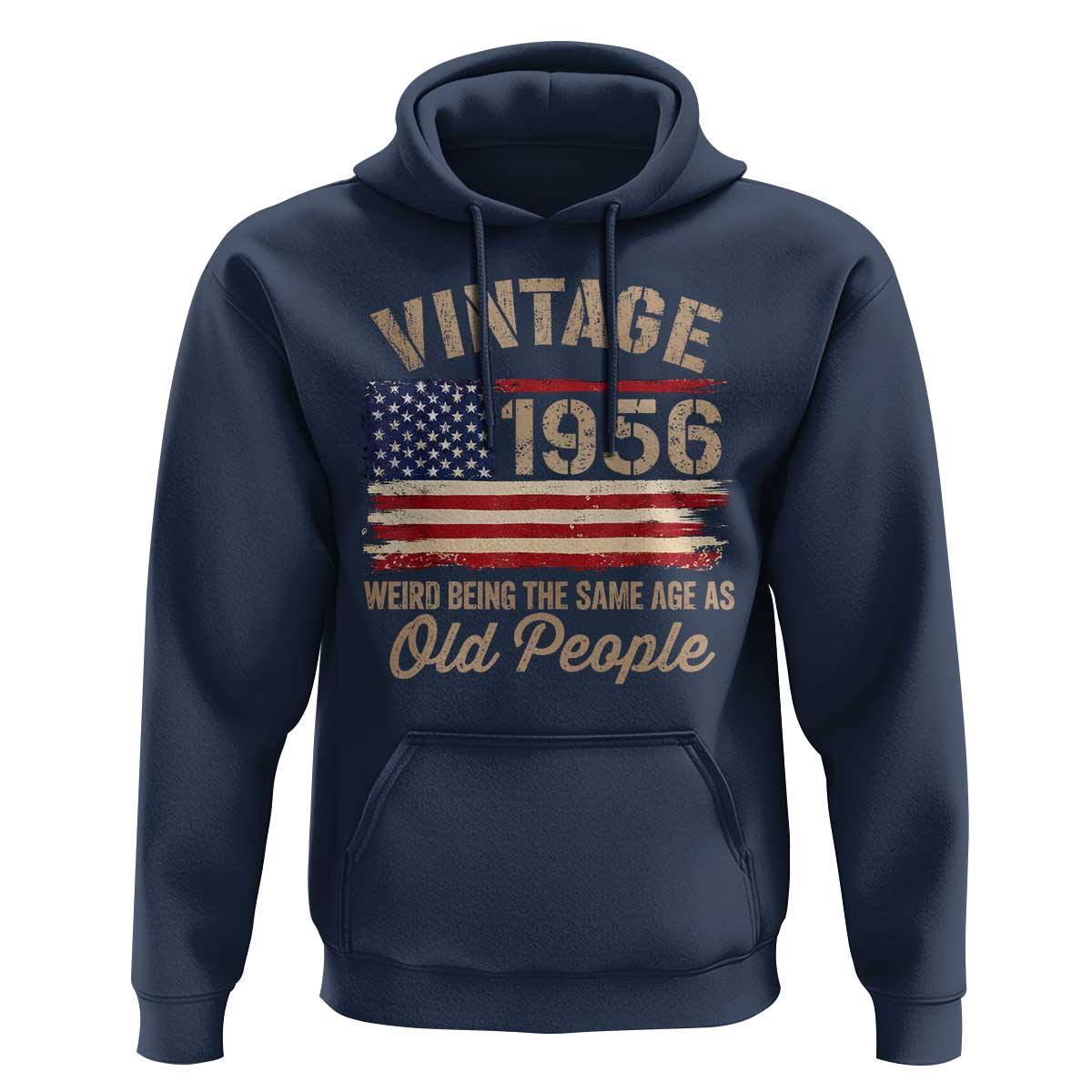 70th Birthday Hoodie Vintage 1956 Weird Being the Same Age as Old People USA Flag