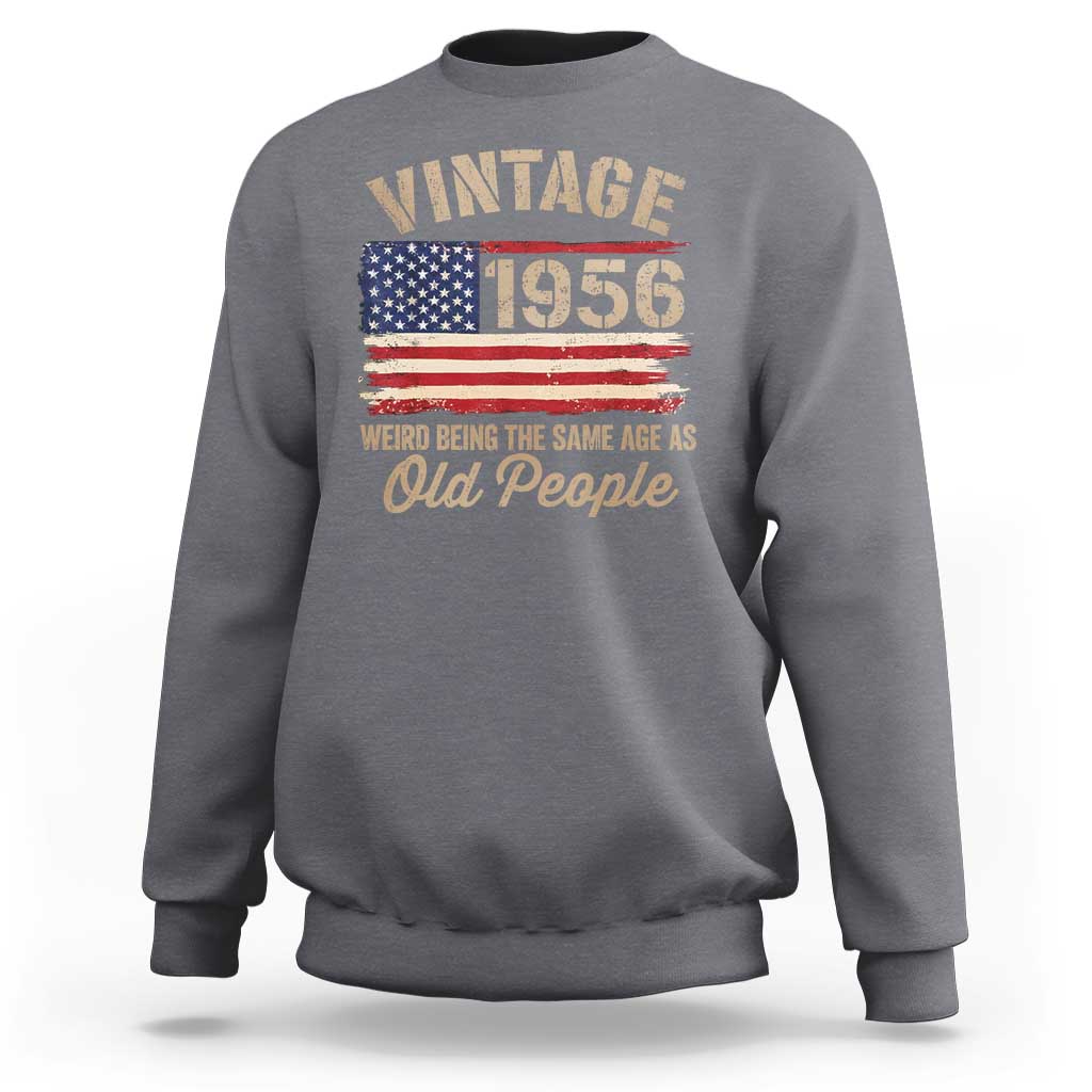 70th Birthday Sweatshirt Vintage 1956 Weird Being the Same Age as Old People USA Flag
