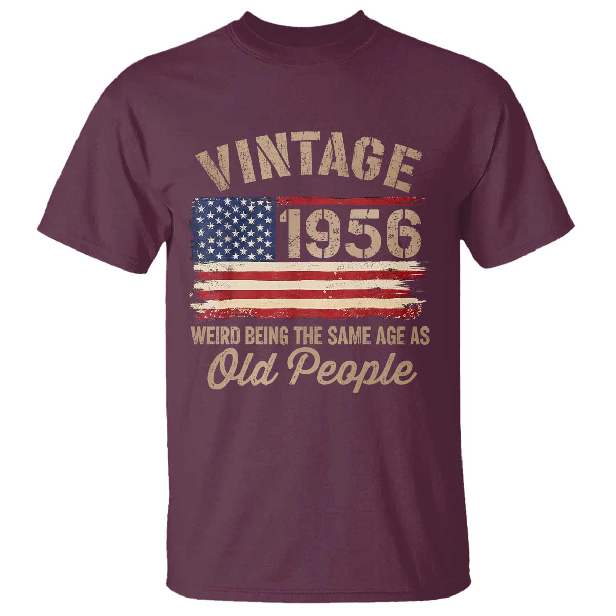 70th Birthday T Shirt Vintage 1956 Weird Being the Same Age as Old People USA Flag