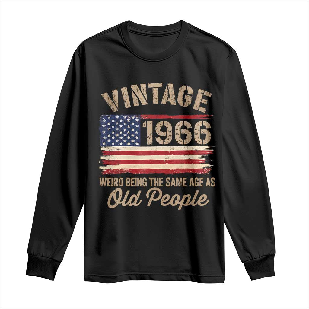 60th Birthday Long Sleeve Shirt Vintage 1966 Weird Being the Same Age as Old People USA Flag