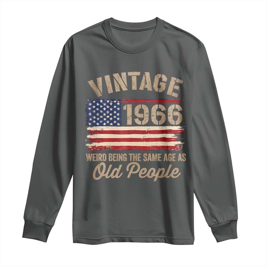 60th Birthday Long Sleeve Shirt Vintage 1966 Weird Being the Same Age as Old People USA Flag