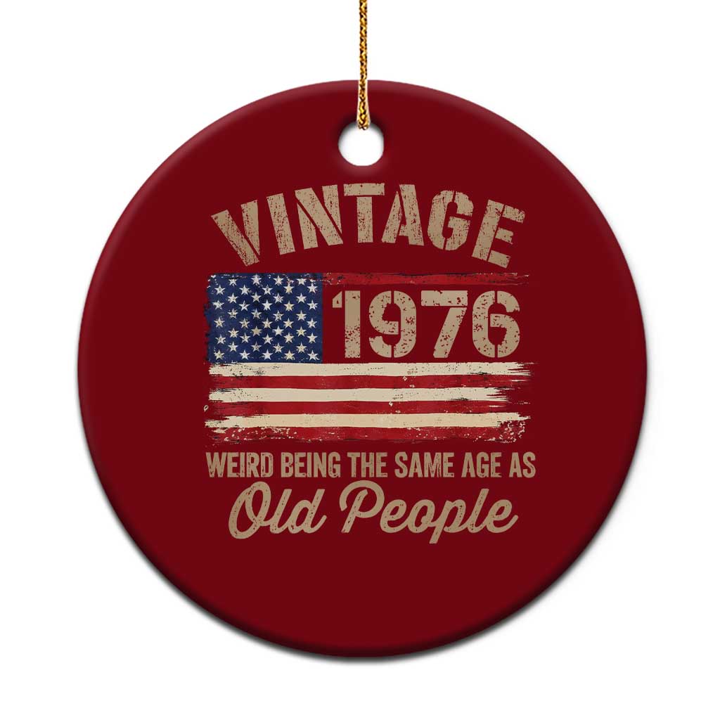 50th Birthday Ceramic Ornament Vintage 1976 Weird Being the Same Age as Old People USA Flag