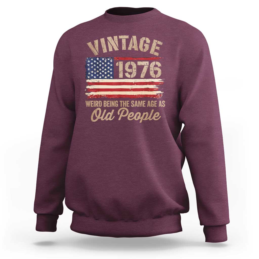 50th Birthday Sweatshirt Vintage 1976 Weird Being the Same Age as Old People USA Flag
