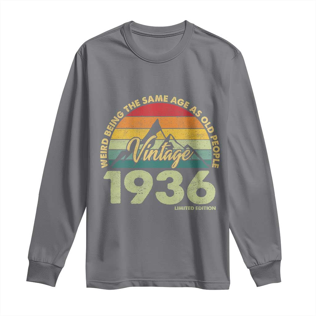 90th Birthday Long Sleeve Shirt Vintage 1936 Weird Being the Same Age as Old People 90 Year Old Gift