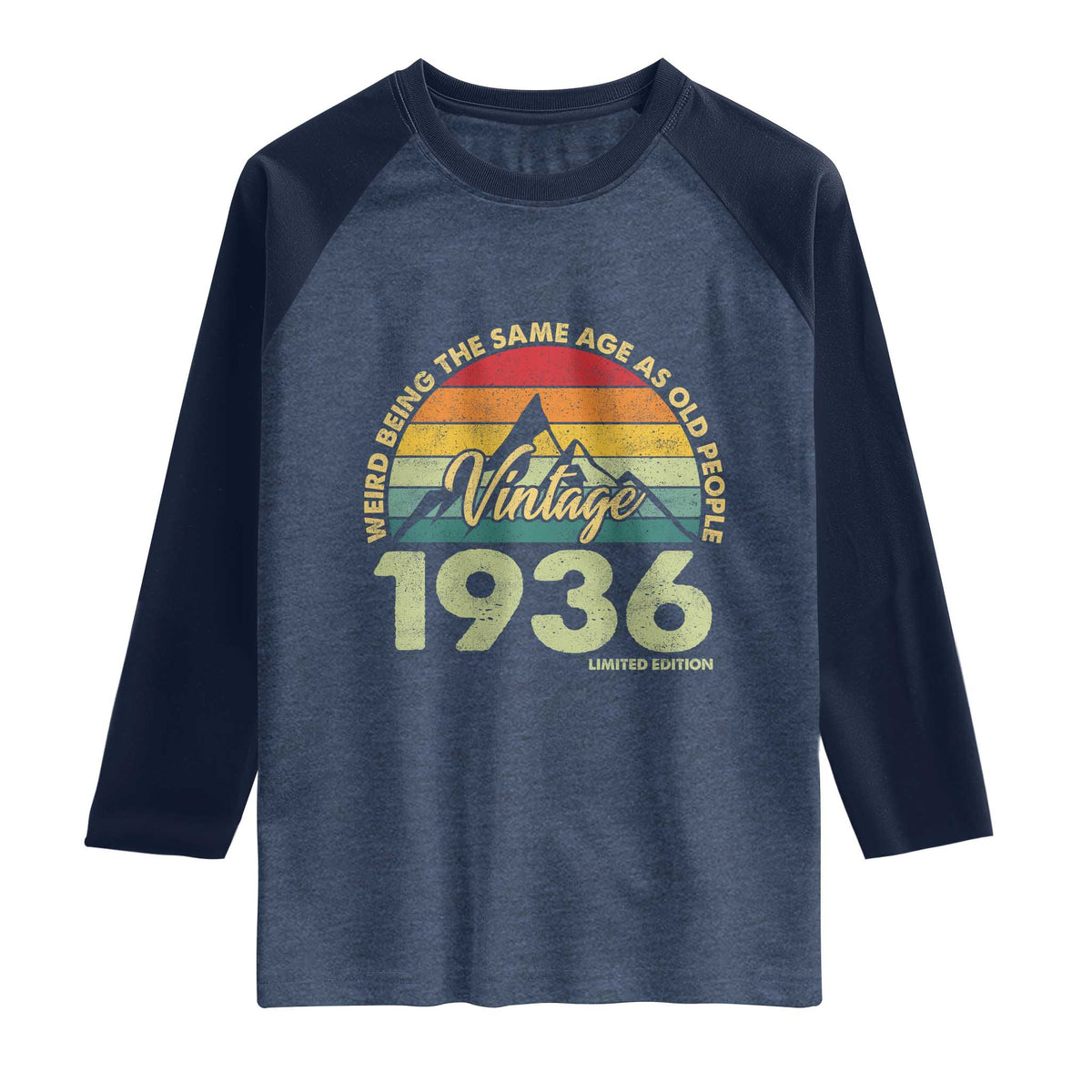 90th Birthday Raglan Shirt Vintage 1936 Weird Being the Same Age as Old People 90 Year Old Gift