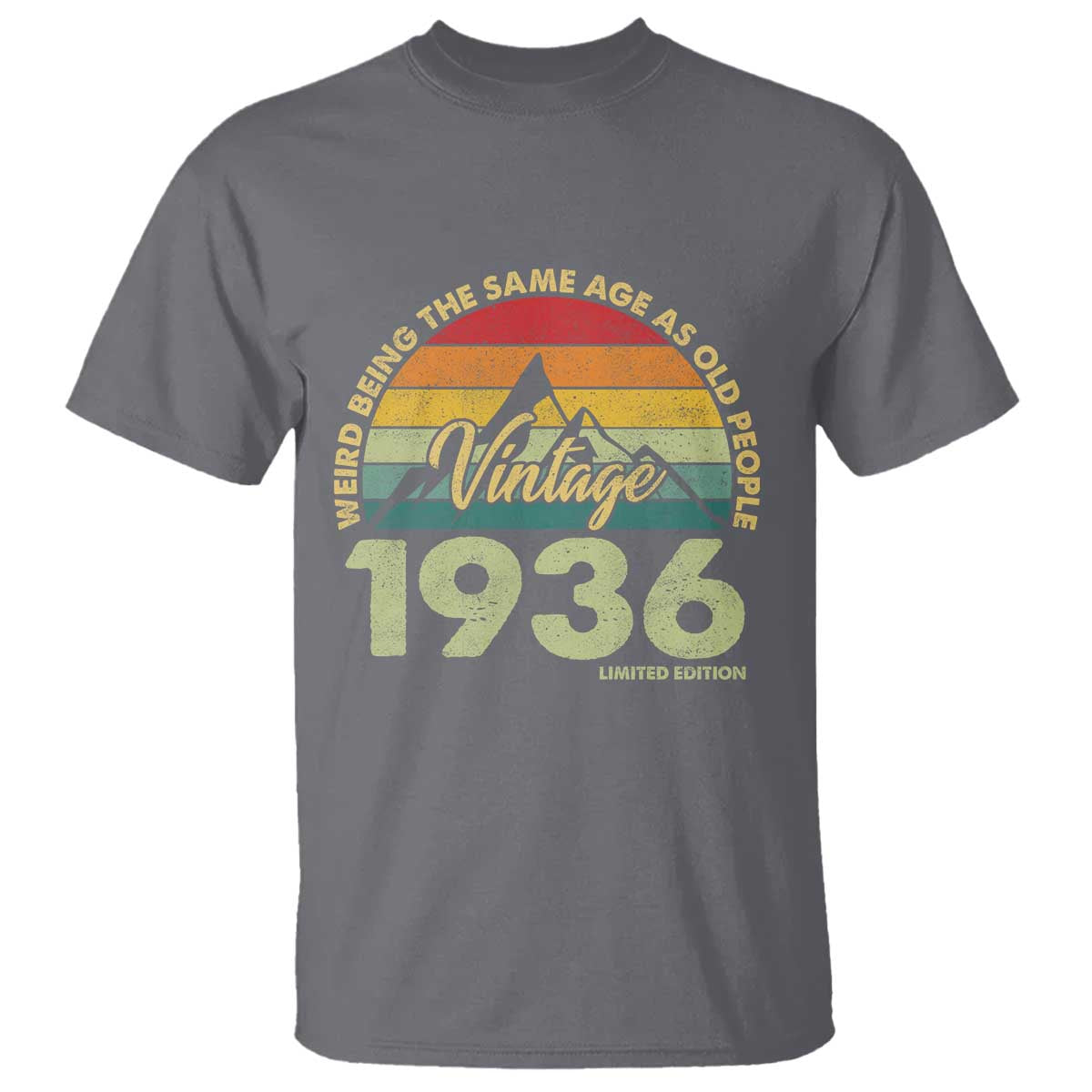 90th Birthday T Shirt Vintage 1936 Weird Being the Same Age as Old People 90 Year Old Gift