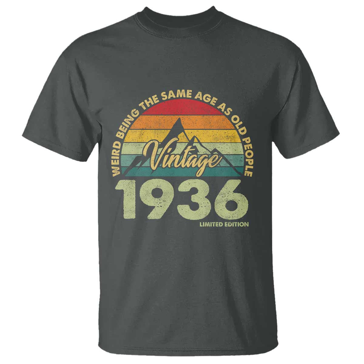 90th Birthday T Shirt Vintage 1936 Weird Being the Same Age as Old People 90 Year Old Gift