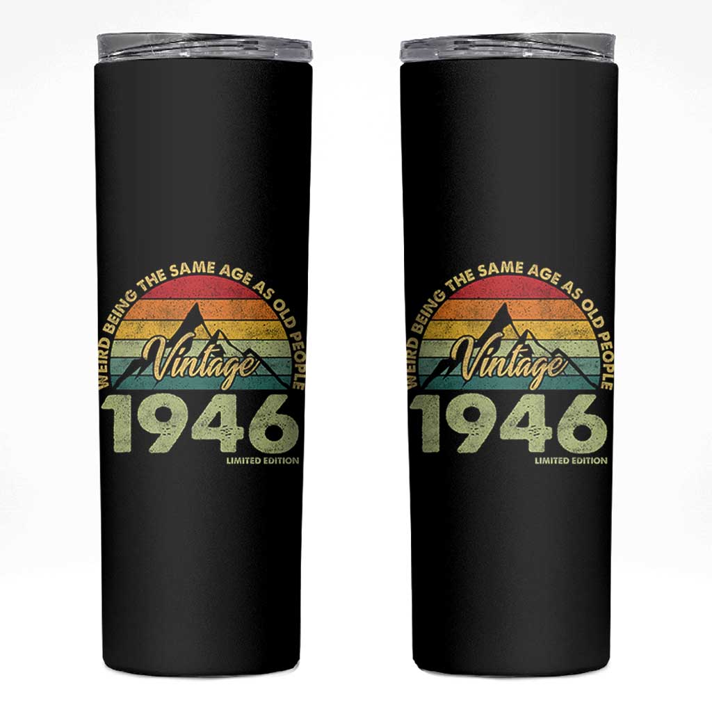 80th Birthday Skinny Tumbler Vintage 1946 Weird Being the Same Age as Old People 80 Year Old Gift