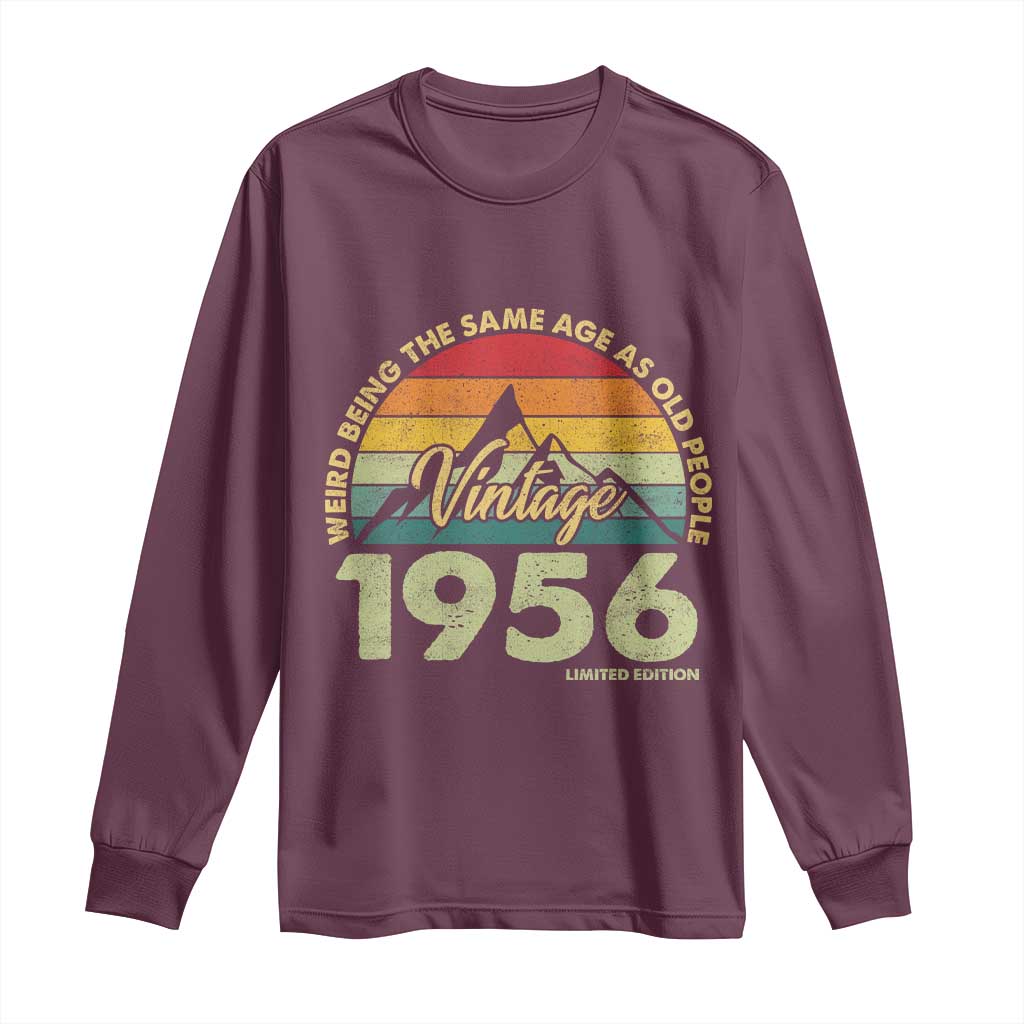 70th Birthday Long Sleeve Shirt Vintage 1956 Weird Being the Same Age as Old People 70 Year Old Gift
