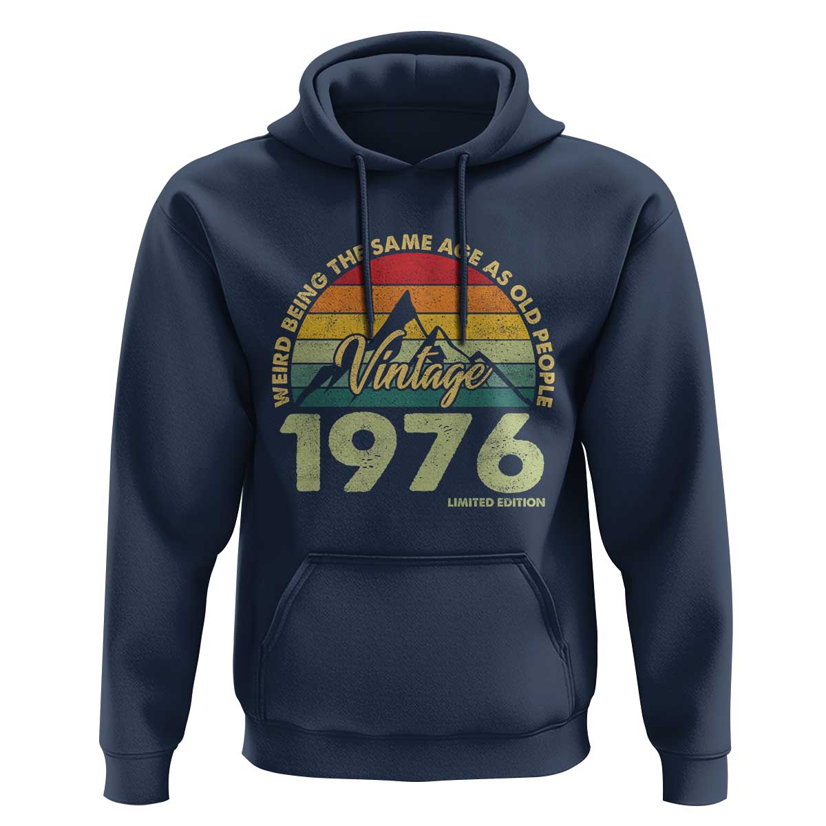50th Birthday Hoodie Vintage 1976 Weird Being the Same Age as Old People 50 Year Old Gift