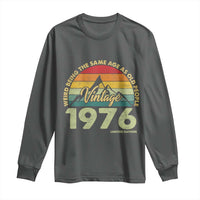 50th Birthday Long Sleeve Shirt Vintage 1976 Weird Being the Same Age as Old People 50 Year Old Gift