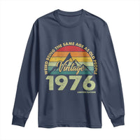 50th Birthday Long Sleeve Shirt Vintage 1976 Weird Being the Same Age as Old People 50 Year Old Gift