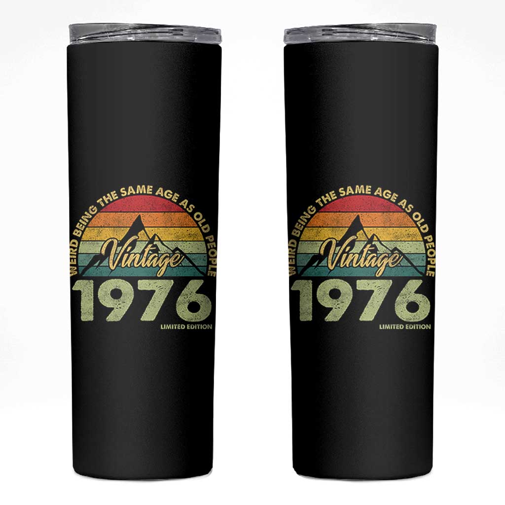 50th Birthday Skinny Tumbler Vintage 1976 Weird Being the Same Age as Old People 50 Year Old Gift