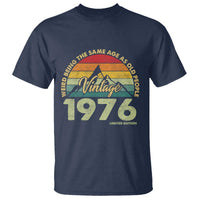 50th Birthday T Shirt Vintage 1976 Weird Being the Same Age as Old People 50 Year Old Gift