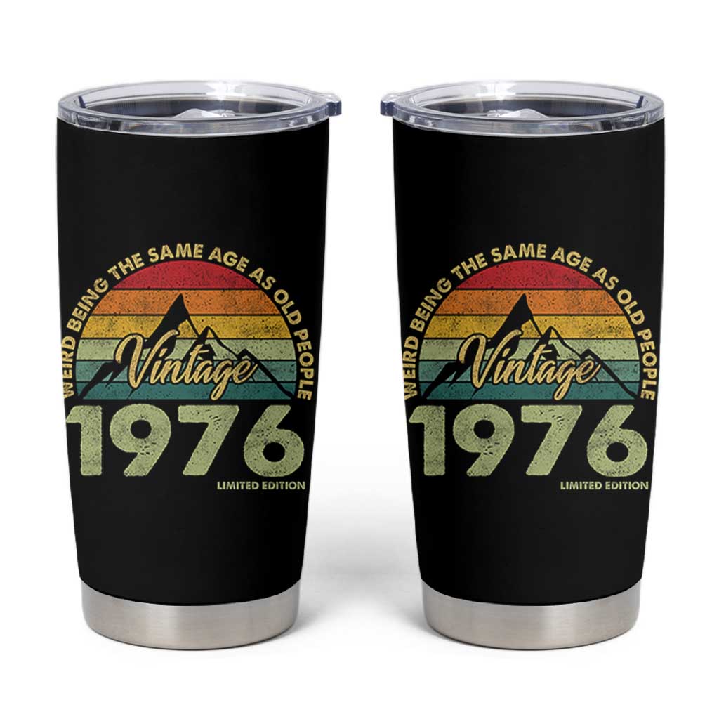 50th Birthday Tumbler Cup Vintage 1976 Weird Being the Same Age as Old People 50 Year Old Gift