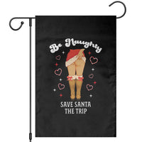 Funny Inappropriate Christmas Garden Flag Be Naughty Save Santa The Trip - Wonder Print Shop