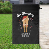 Funny Inappropriate Christmas Garden Flag Be Naughty Save Santa The Trip - Wonder Print Shop