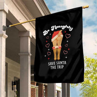Funny Inappropriate Christmas Garden Flag Be Naughty Save Santa The Trip - Wonder Print Shop