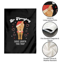Funny Inappropriate Christmas Garden Flag Be Naughty Save Santa The Trip - Wonder Print Shop