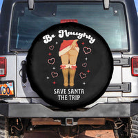 Funny Inappropriate Christmas Spare Tire Cover Be Naughty Save Santa The Trip - Wonder Print Shop