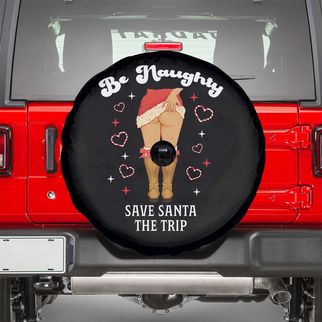 Funny Inappropriate Christmas Spare Tire Cover Be Naughty Save Santa The Trip - Wonder Print Shop