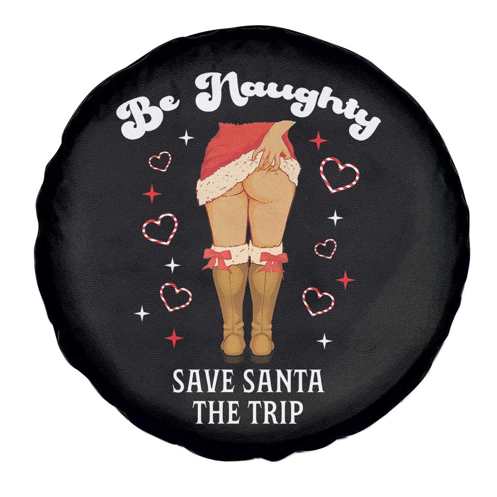 Funny Inappropriate Christmas Spare Tire Cover Be Naughty Save Santa The Trip - Wonder Print Shop