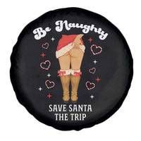Funny Inappropriate Christmas Spare Tire Cover Be Naughty Save Santa The Trip - Wonder Print Shop