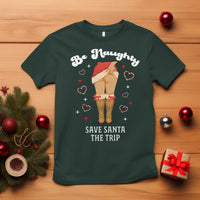 Funny Inappropriate Christmas T Shirt Be Naughty Save Santa The Trip - Wonder Print Shop