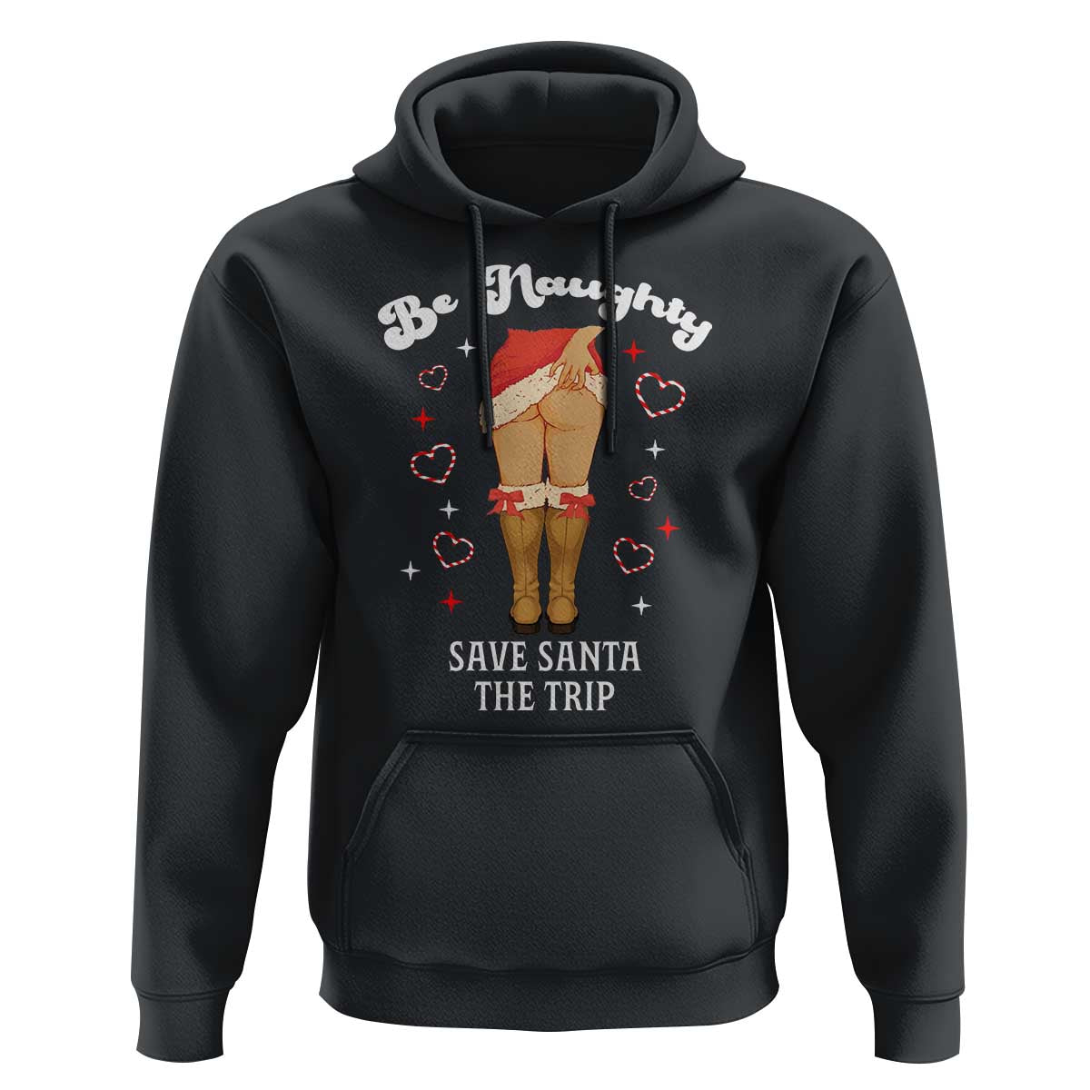 Funny Inappropriate Christmas Hoodie Be Naughty Save Santa The Trip - Wonder Print Shop