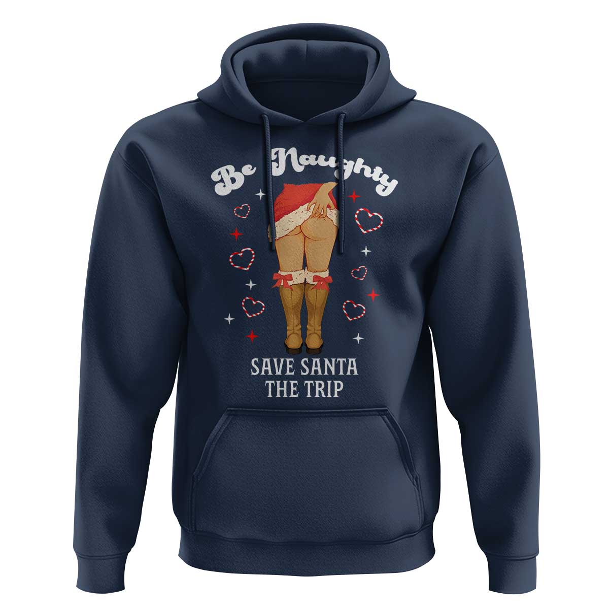 Funny Inappropriate Christmas Hoodie Be Naughty Save Santa The Trip - Wonder Print Shop