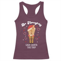 Funny Inappropriate Christmas Racerback Tank Top Be Naughty Save Santa The Trip - Wonder Print Shop