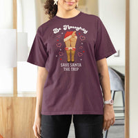 Funny Inappropriate Christmas T Shirt For Women Be Naughty Save Santa The Trip - Wonder Print Shop