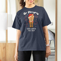 Funny Inappropriate Christmas T Shirt For Women Be Naughty Save Santa The Trip - Wonder Print Shop